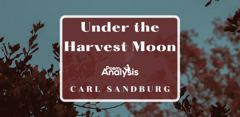 Under the Harvest Moon by Carl Sandburg