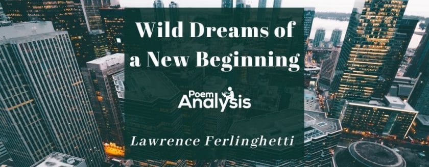 Wild Dreams of a New Beginning by Lawrence Ferlinghetti 