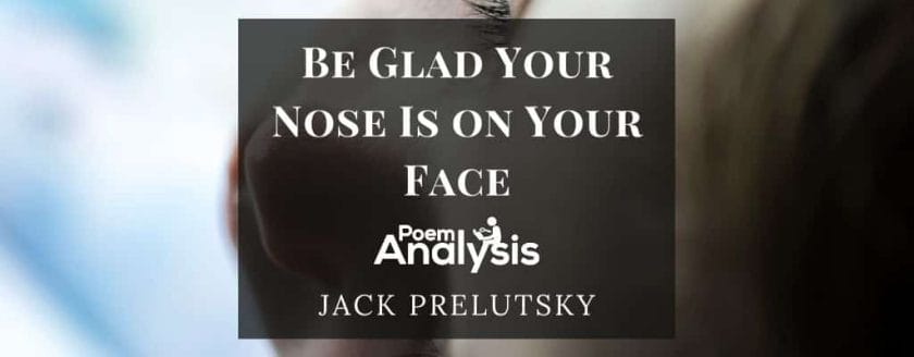 Be Glad Your Nose Is on Your Face by Jack Prelutsky