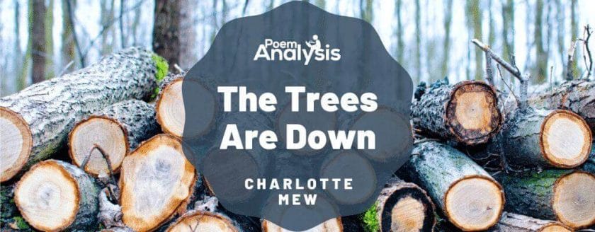 The Trees Are Down by Charlotte Mew