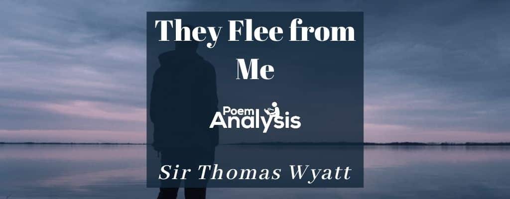 sir thomas wyatt they flee from me