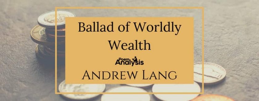 Ballad of Worldly Wealth by Andrew Lang