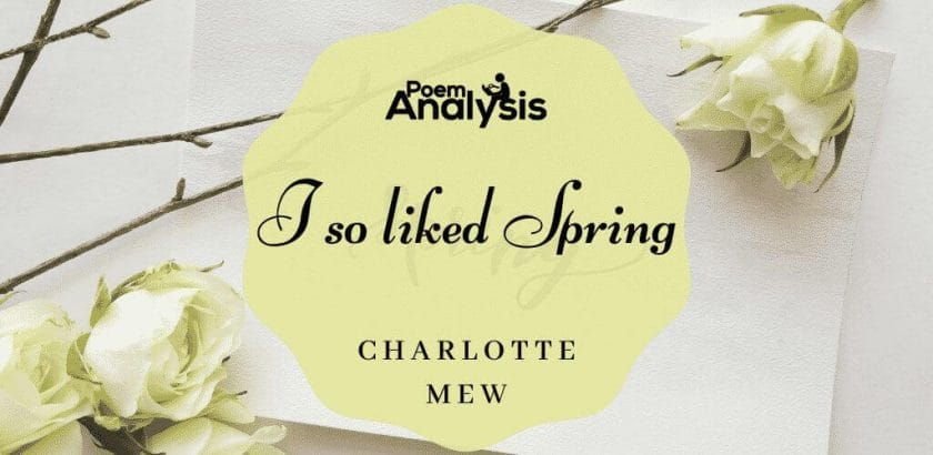 I so liked Spring by Charlotte Mew