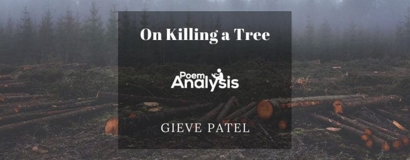 On Killing a Tree by Gieve Patel