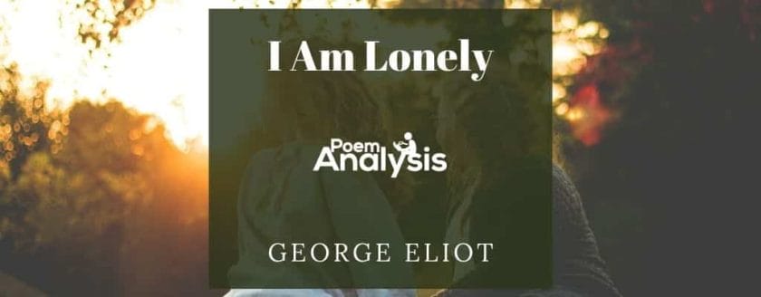 I Am Lonely by George Eliot