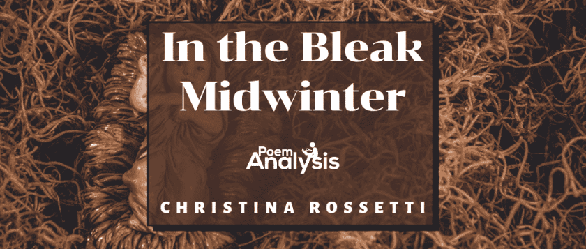 In the Bleak Midwinter by Christina Rossetti