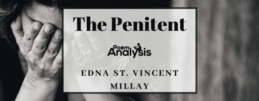 The Penitent by Edna St. Vincent Millay