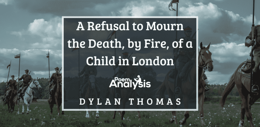 A Refusal to Mourn the Death, by Fire, of a Child in London by Dylan Thomas