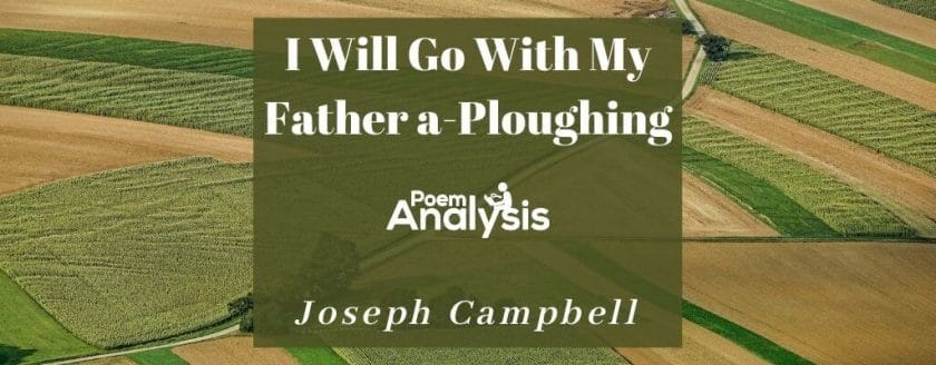 I Will Go With My Father a-Ploughing by Joseph Campbell