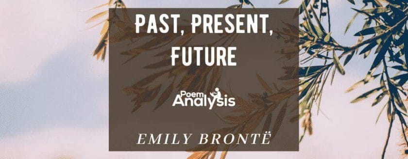 Past, Present, Future by Emily Brontë