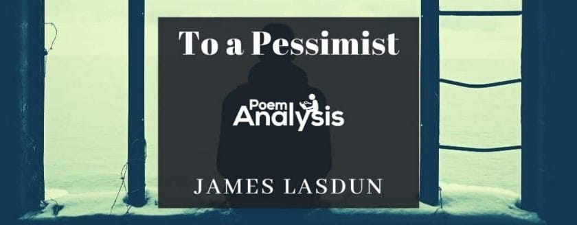 To a Pessimist by James Lasdun