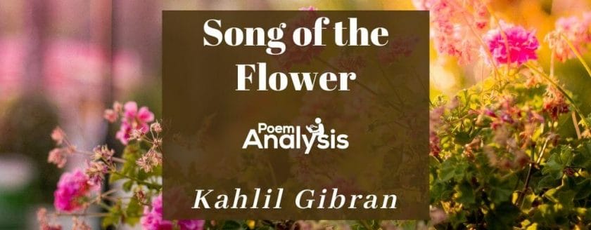Song of the Flower by Kahlil Gibran