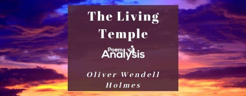 The Living Temple by Oliver Wendell Holmes