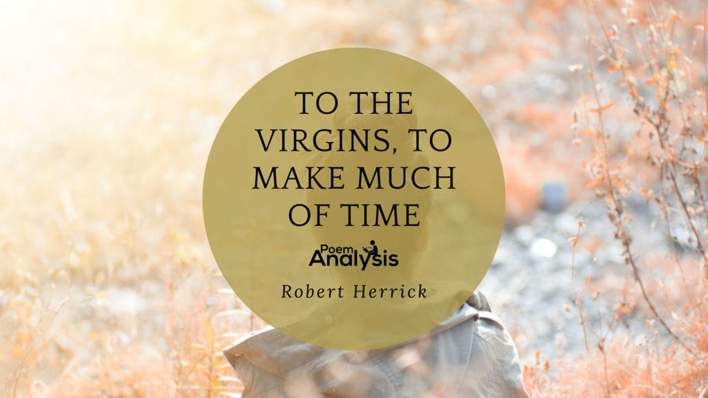 To the Virgins, to Make Much of Time (Poem + Analysis)