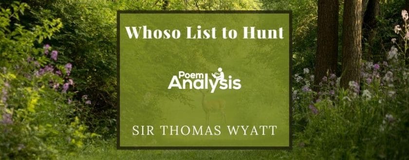 Whoso List to Hunt, I Know where is an Hind by Sir Thomas Wyatt