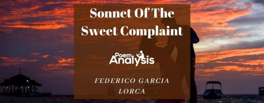 Sonnet Of The Sweet Complaint by Federico Garcia Lorca