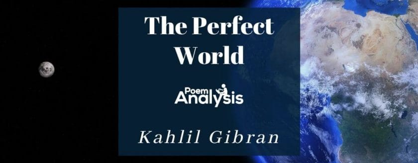 The Perfect World by Kahlil Gibran
