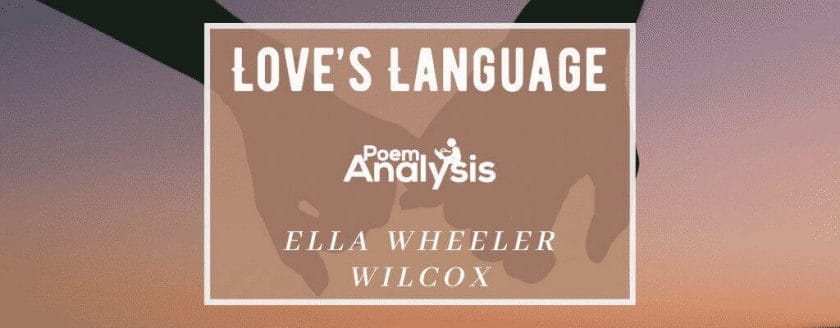 Love's Language by Ella Wheeler Wilcox