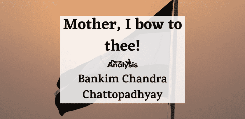 Mother, I bow to thee! by Bankim Chandra Chattopadhyay