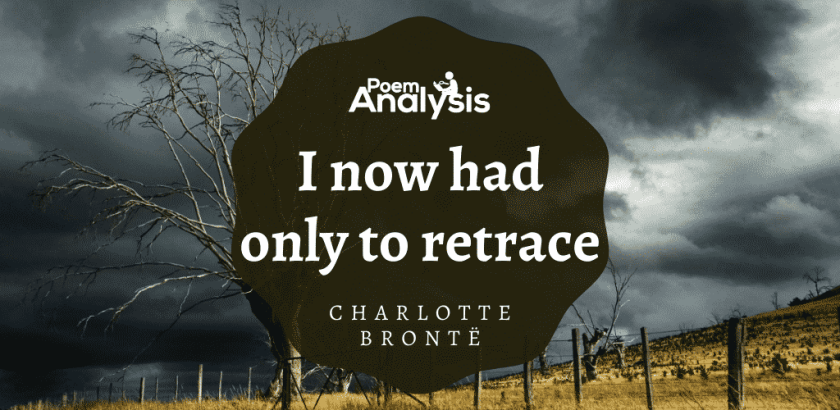 I now had only to retrace by Charlotte Brontë