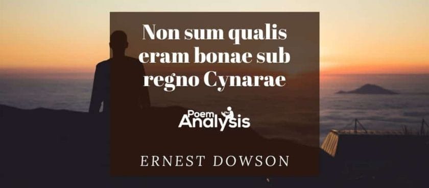 Non sum qualis eram bonae sub regno Cynarae by Ernest Dowson