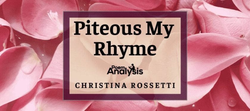 Piteous My Rhyme by Christina Rossetti