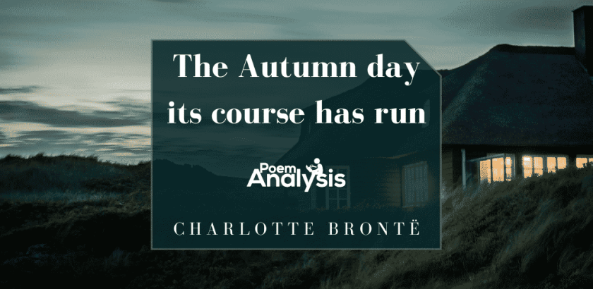 The Autumn day its course has run by Charlotte Brontë