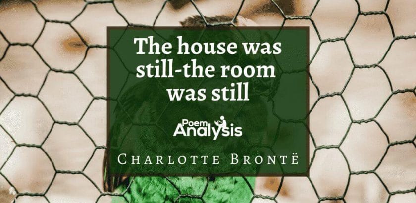 The house was still—the room was still by Charlotte Brontë
