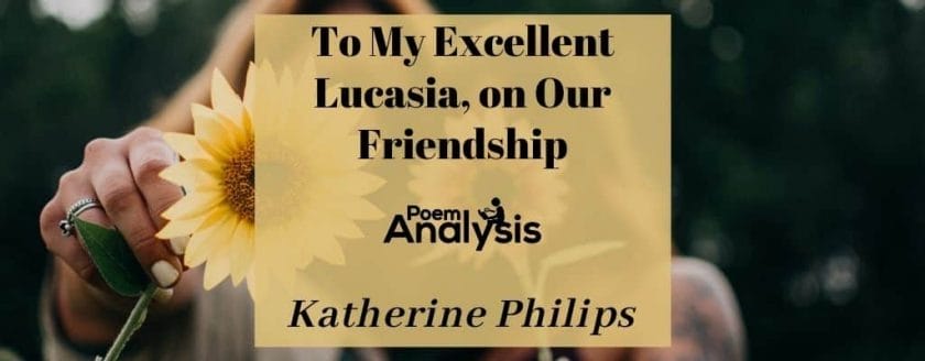To My Excellent Lucasia, on Our Friendship by Katherine Philips