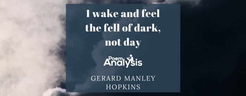 I wake and feel the fell of dark, not day by Gerard Manley Hopkins
