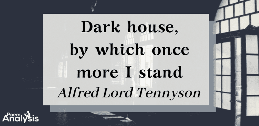 Dark House, by which once more by Alfred Tennyson