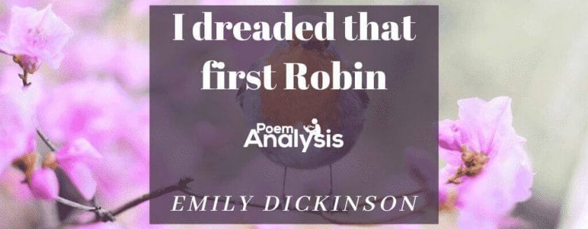 I dreaded that first Robin by Emily Dickinson