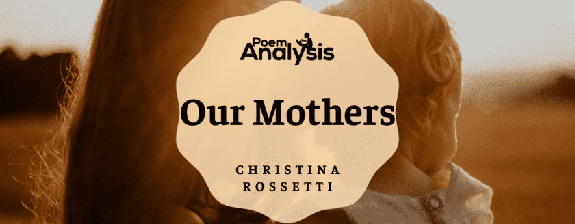 Our Mothers by Christina Rossetti
