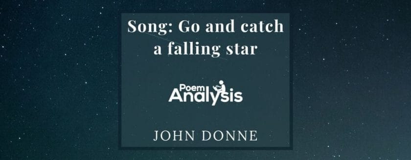 Song: Go and catch a falling star by John Donne