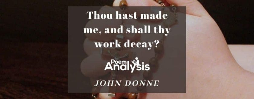 Thou hast made me, and shall thy work decay? by John Donne