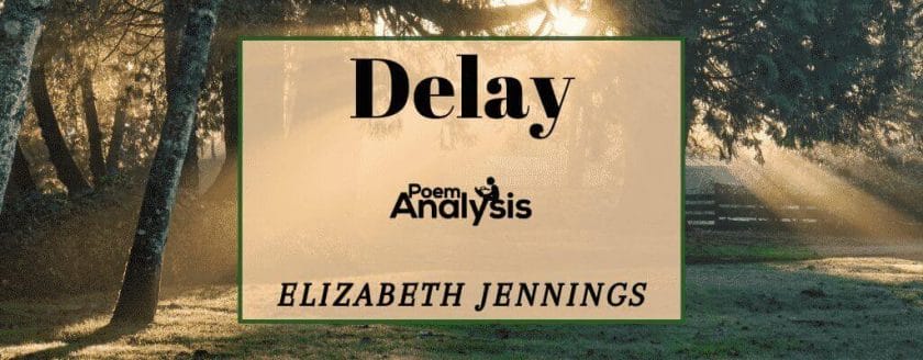 Delay by Elizabeth Jennings