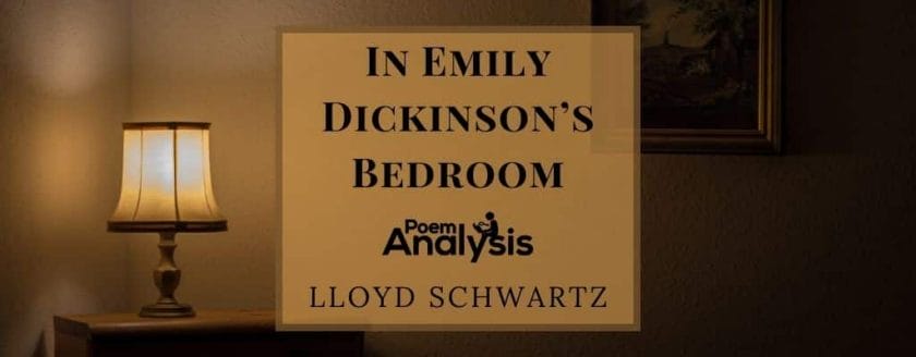 In Emily Dickinson's Bedroom by Lloyd Schwartz