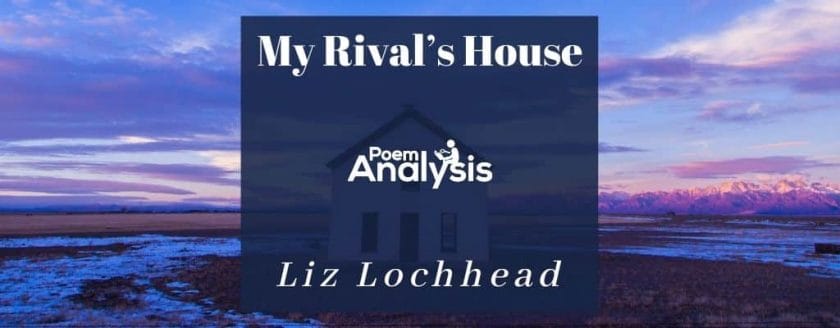 My Rival’s House by Liz Lochhead