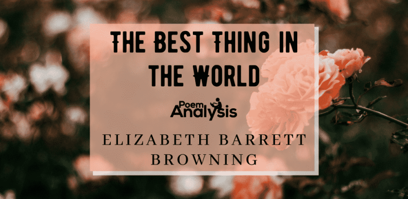 The Best Thing in the World by Elizabeth Barrett Browning