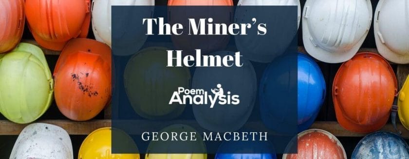 The Miner’s Helmet by George Macbeth