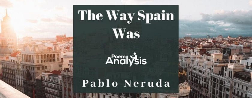 What Spain Was Like by Pablo Neruda