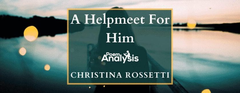 A Helpmeet For Him by Christina Rossetti