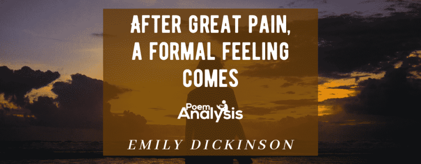 After great pain, a formal feeling comes by Emily Dickinson