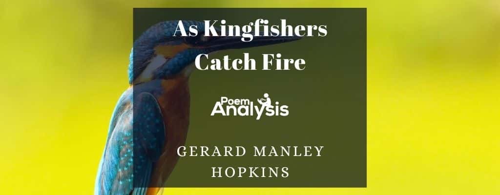 As Kingfishers Catch Fire by Gerard Manley Hopkins - Poem Analysis