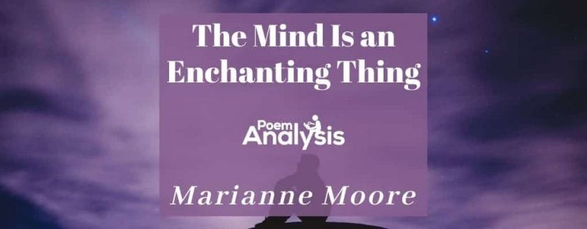 The Mind Is an Enchanting Thing by Marianne Moore