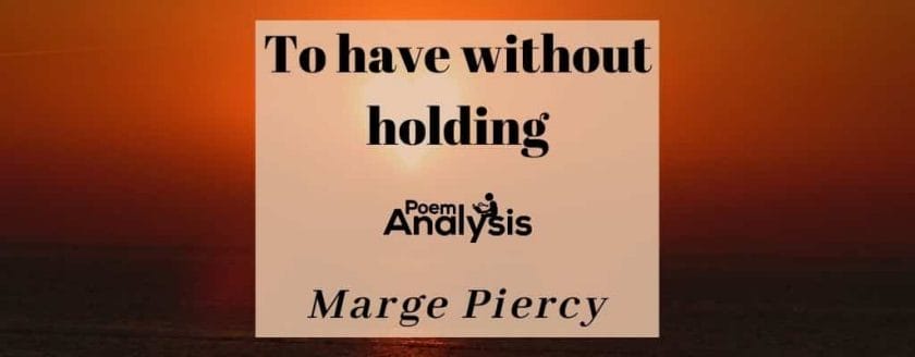 To have without holding by Marge Piercy