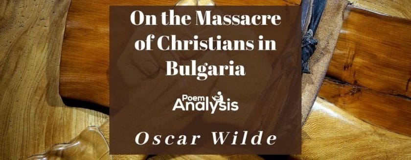 On the Massacre of Christians in Bulgaria by Oscar Wilde