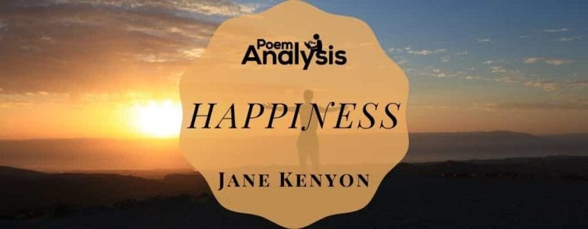 Happiness by Jane Kenyon