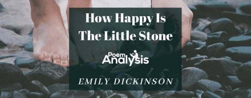 How Happy Is The Little Stone by Emily Dickinson