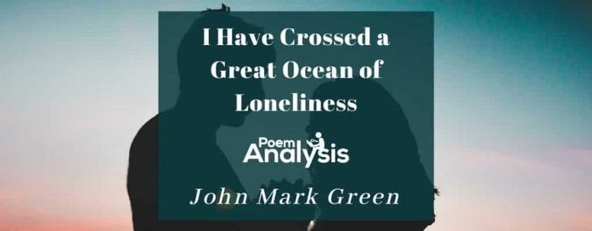 I Have Crossed a Great Ocean of Loneliness by John Mark Green
